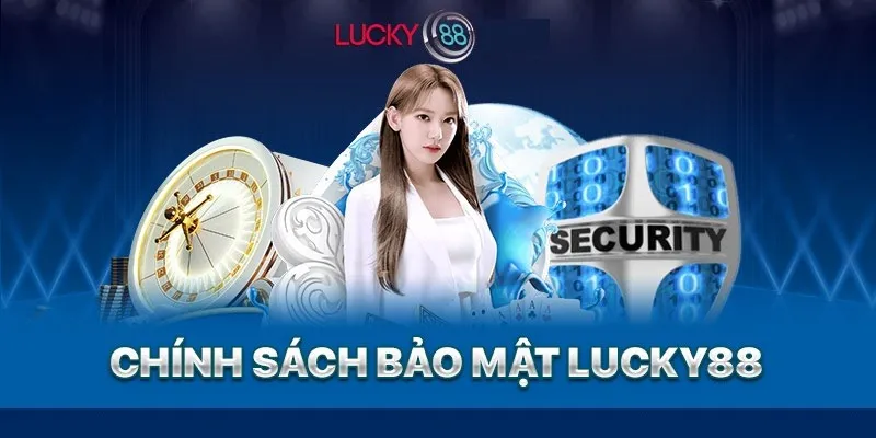 Lucky88 và các cam kết về bảo mật thông tin